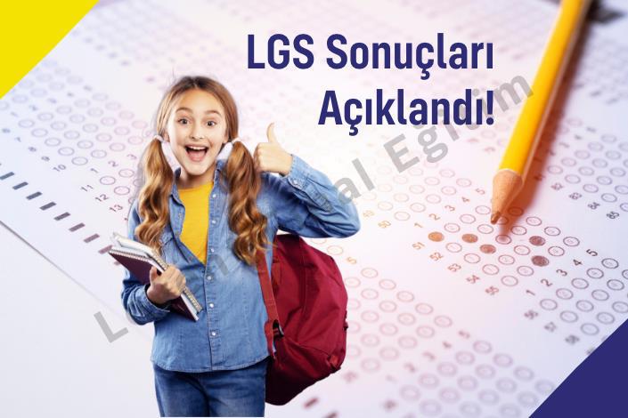 LGS 2025 Sınav Sonuçları Duyuruldu 