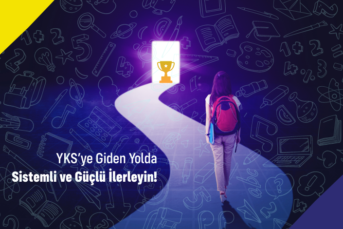 YKS’ye Giden Yolda Sistemli ve Güçlü İlerleyin